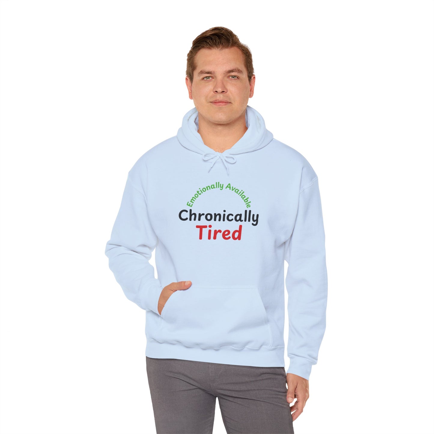 Emotionally Available Chronically Tired Hoodie