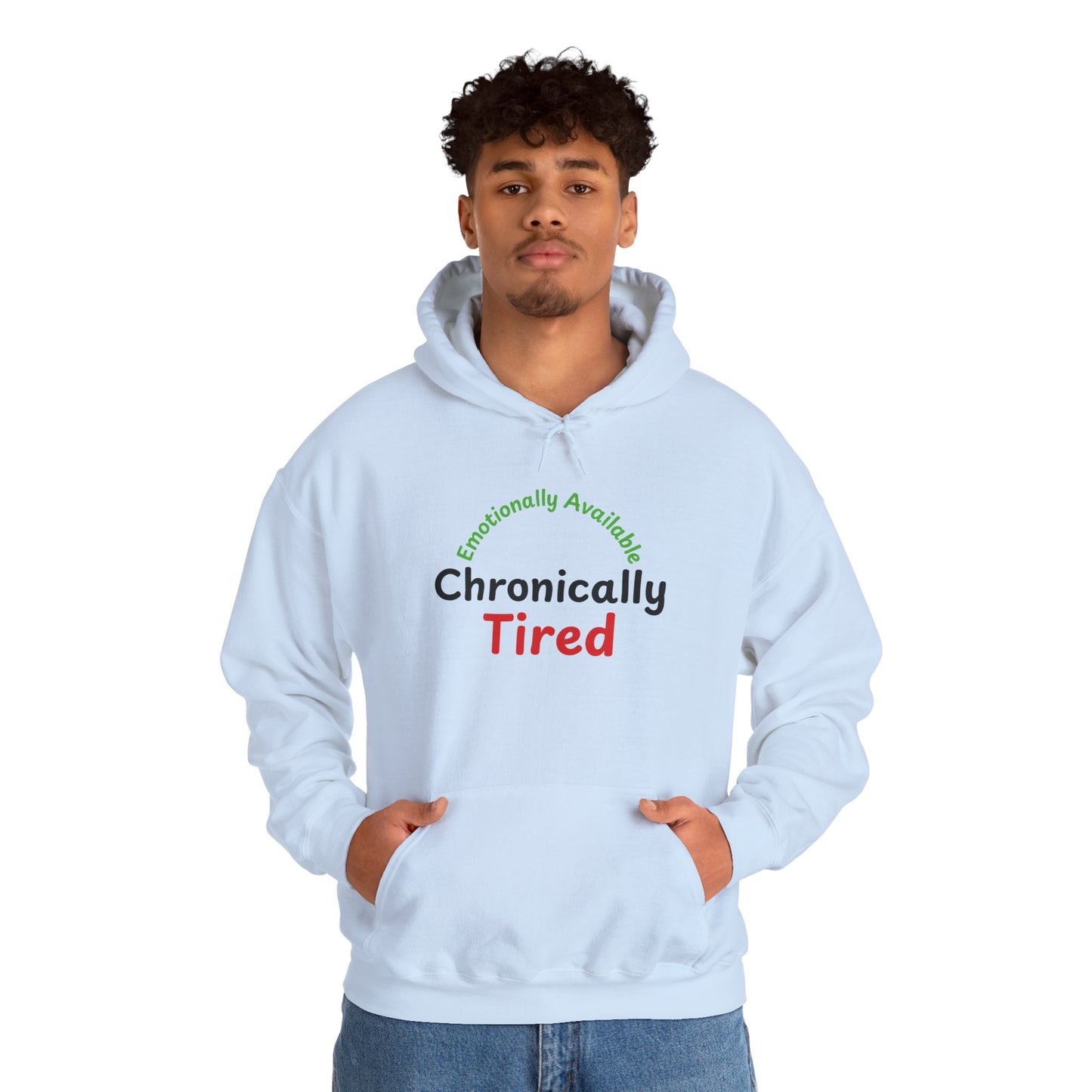 Emotionally Available Chronically Tired Hoodie