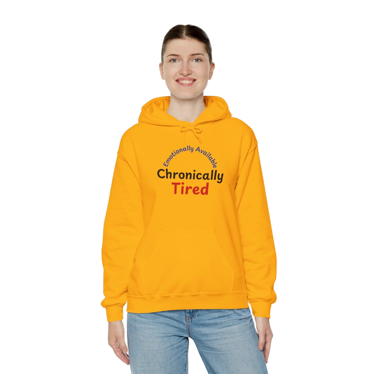 Emotionally Available Chronically Tired Hoodie