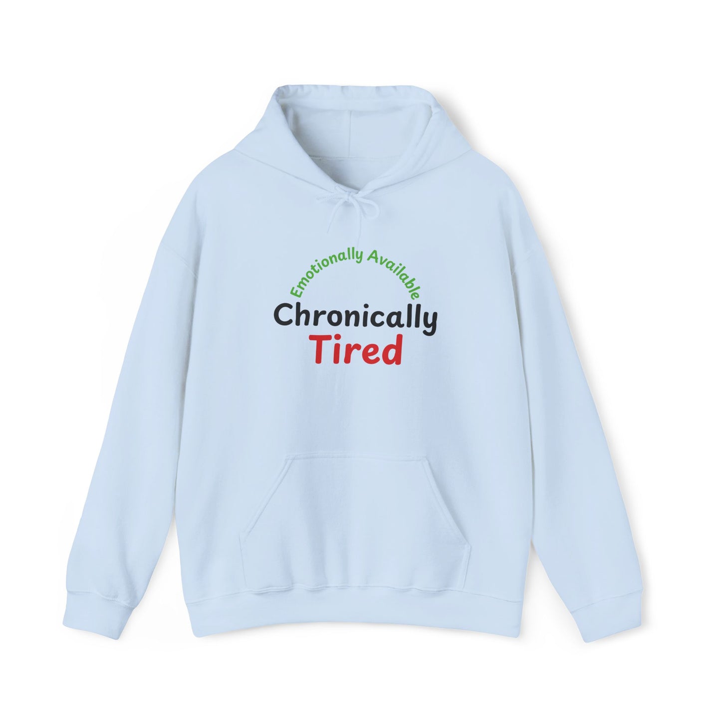 Emotionally Available Chronically Tired Hoodie