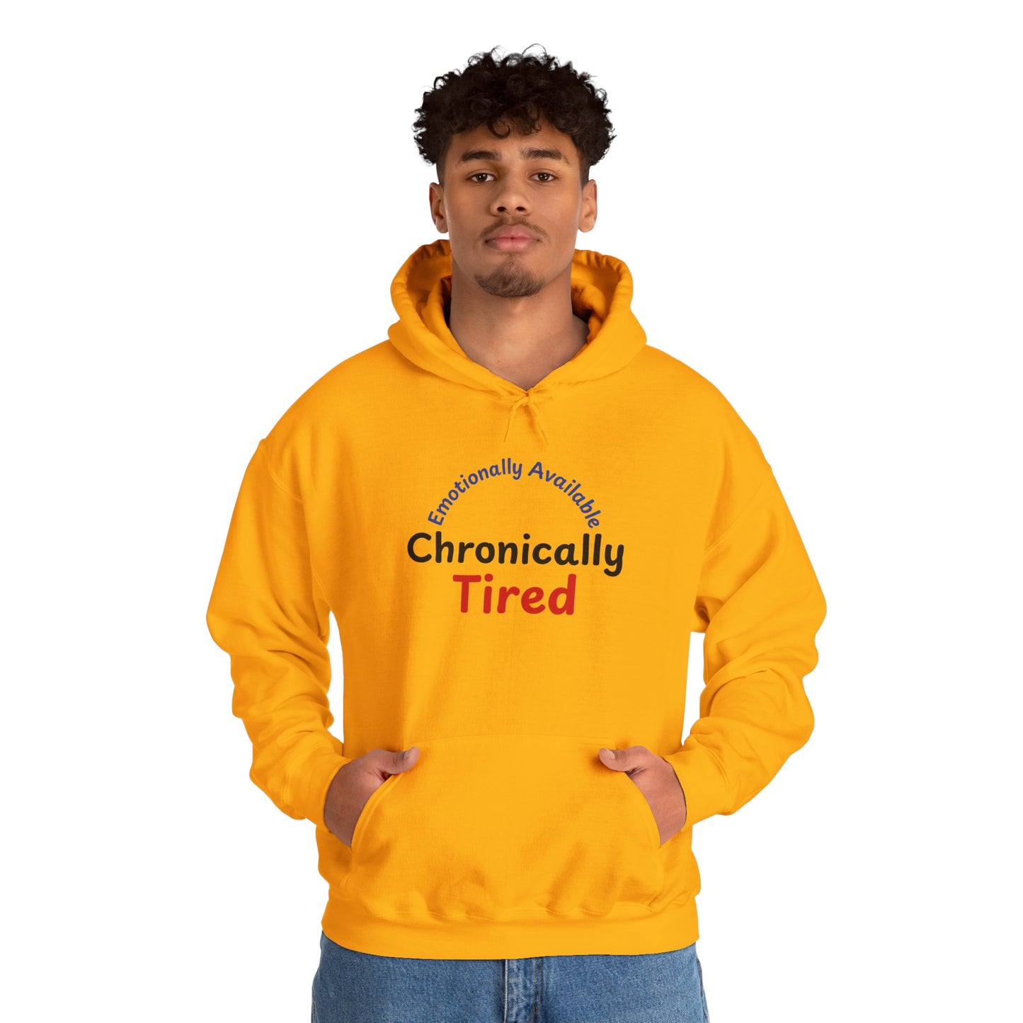 Emotionally Available Chronically Tired Hoodie