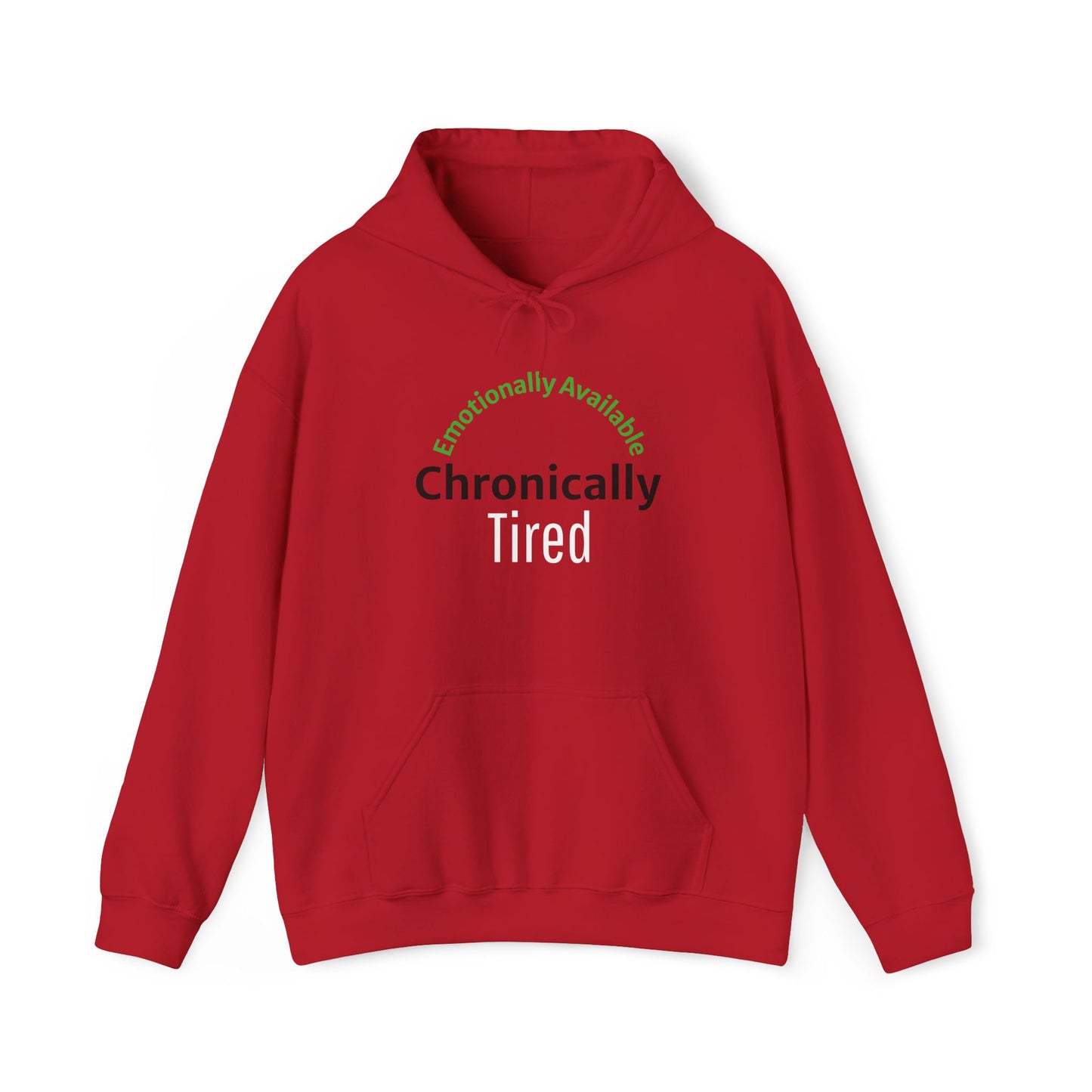Emotionally Available Chronically Tired Hoodie