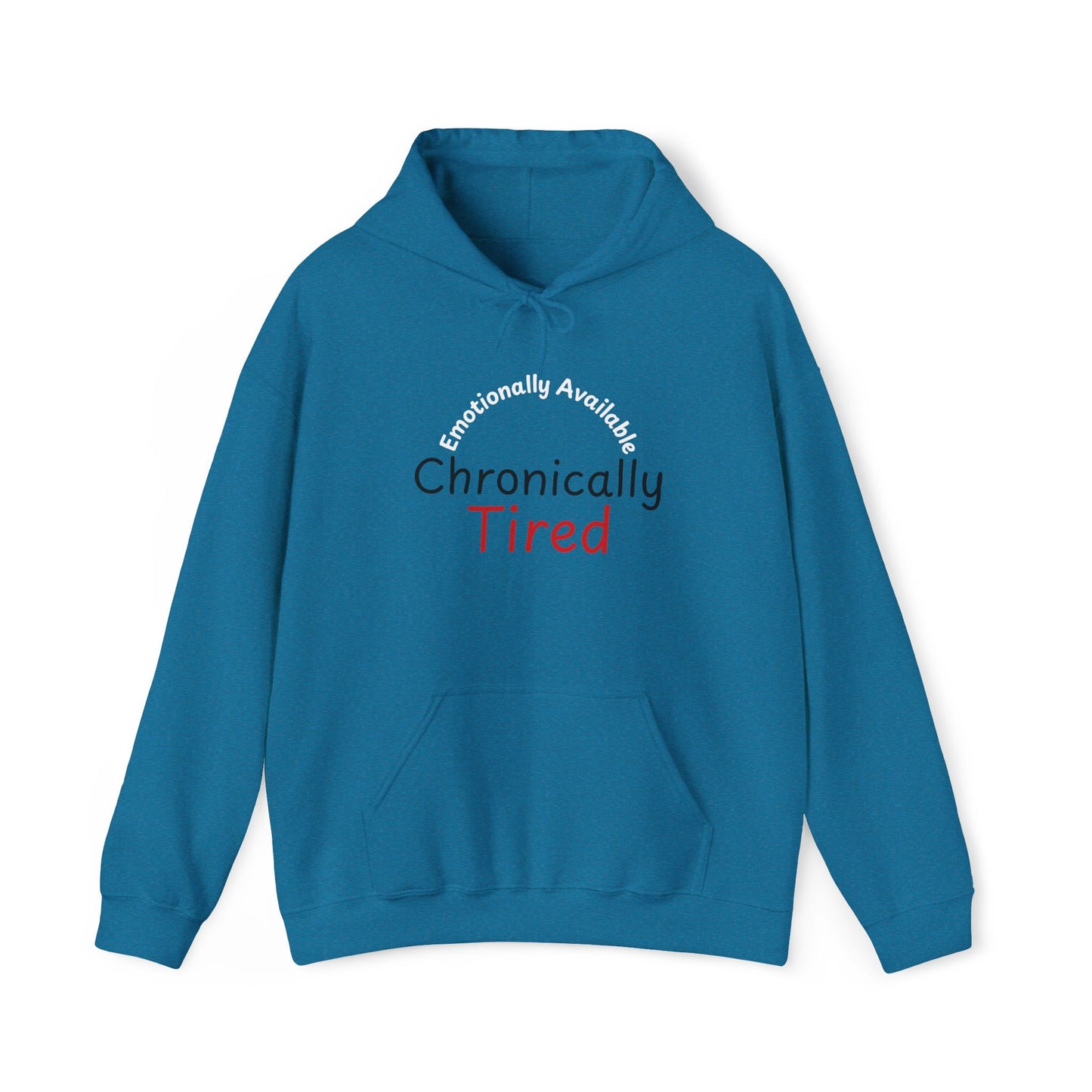 Emotionally Available Chronically Tired Hoodie