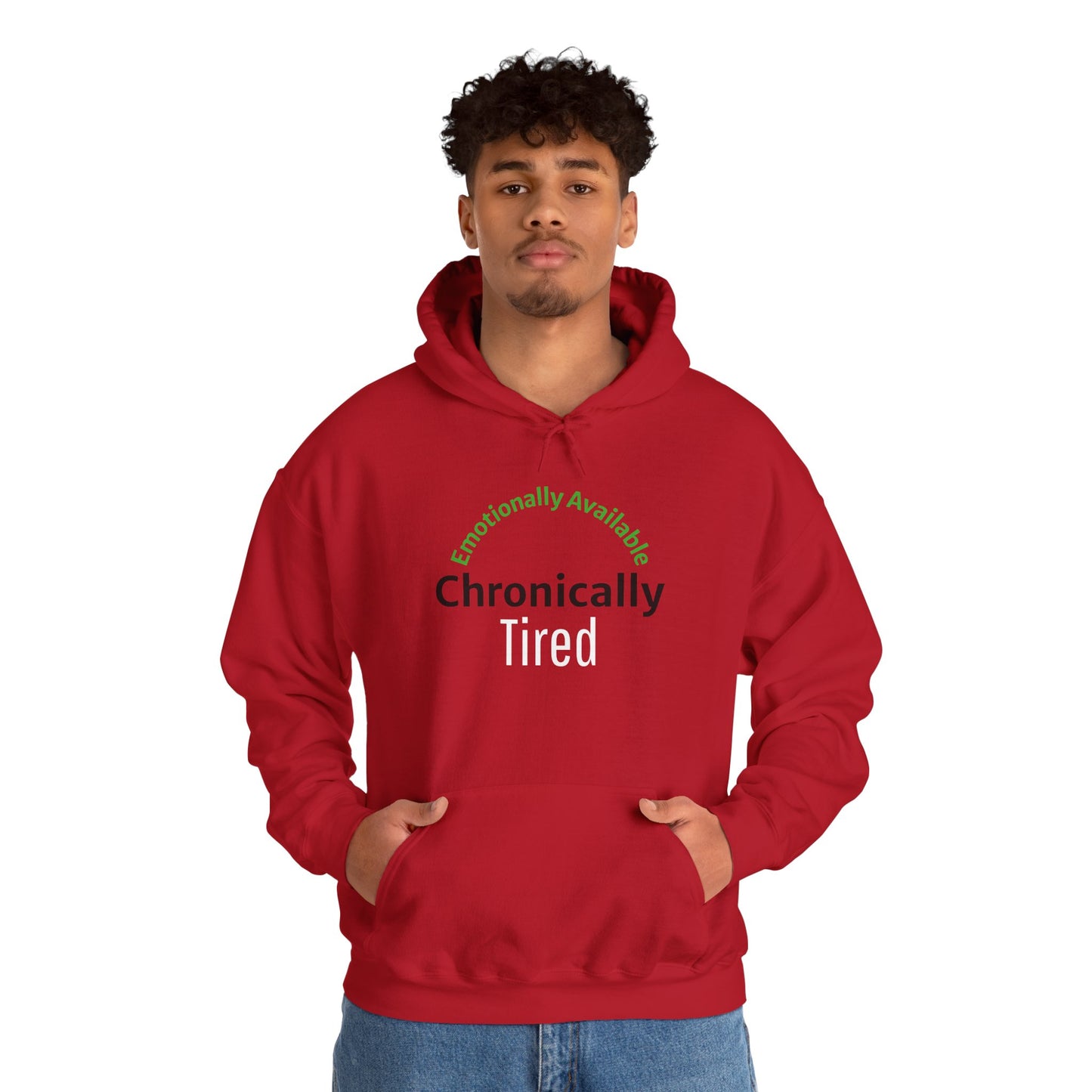Emotionally Available Chronically Tired Hoodie