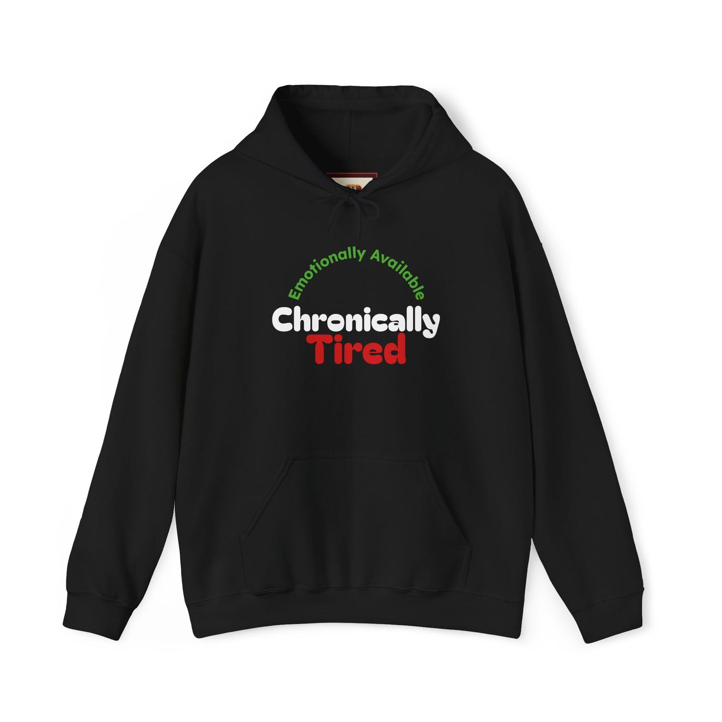 Emotionally Available Chronically Tired Hoodie