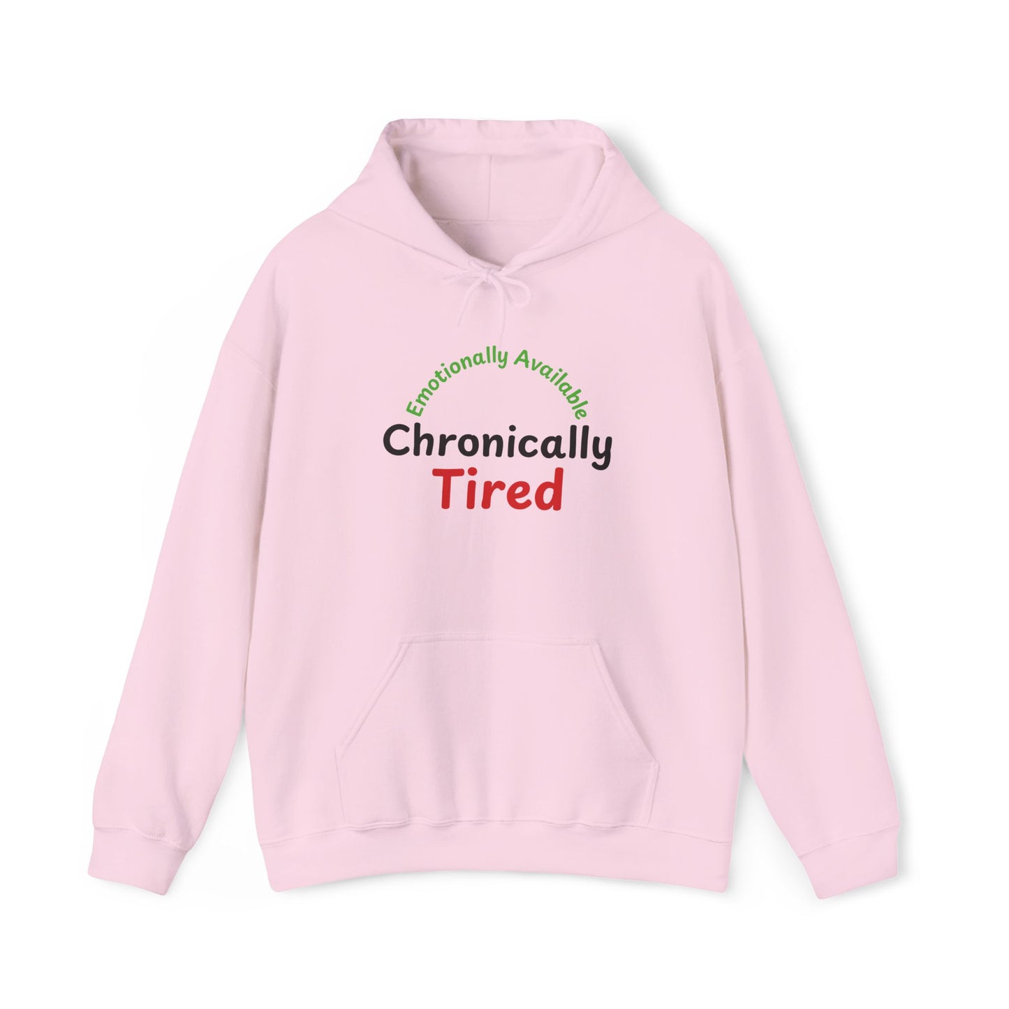 Emotionally Available Chronically Tired Hoodie