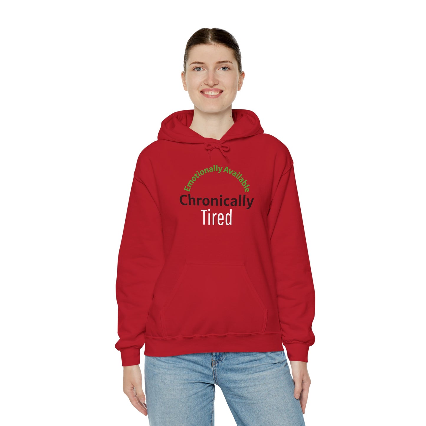 Emotionally Available Chronically Tired Hoodie