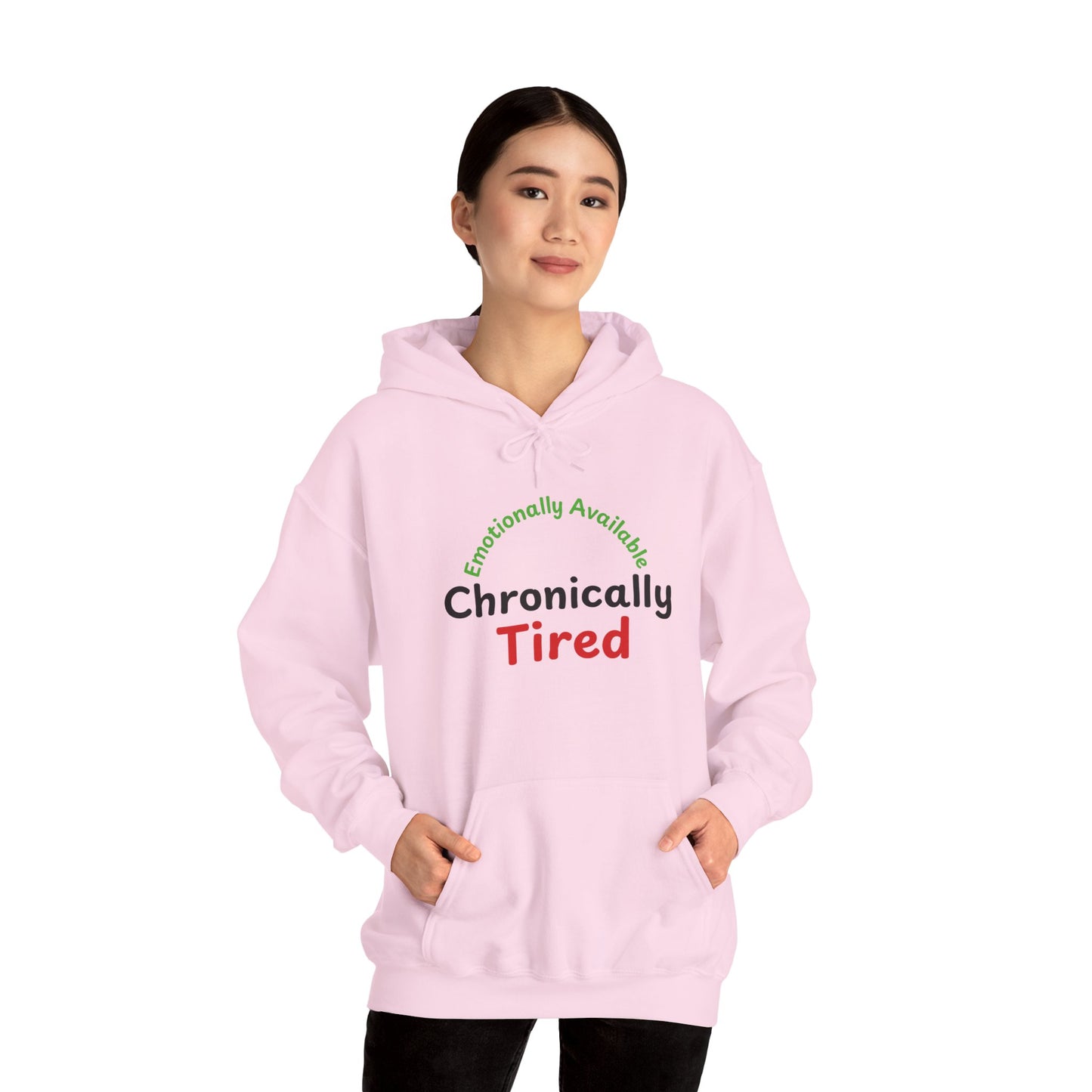 Emotionally Available Chronically Tired Hoodie