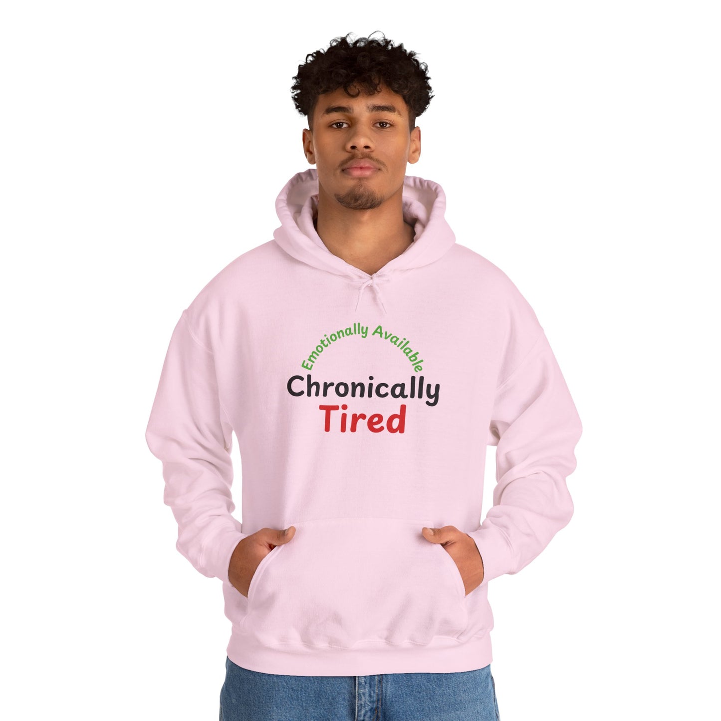 Emotionally Available Chronically Tired Hoodie