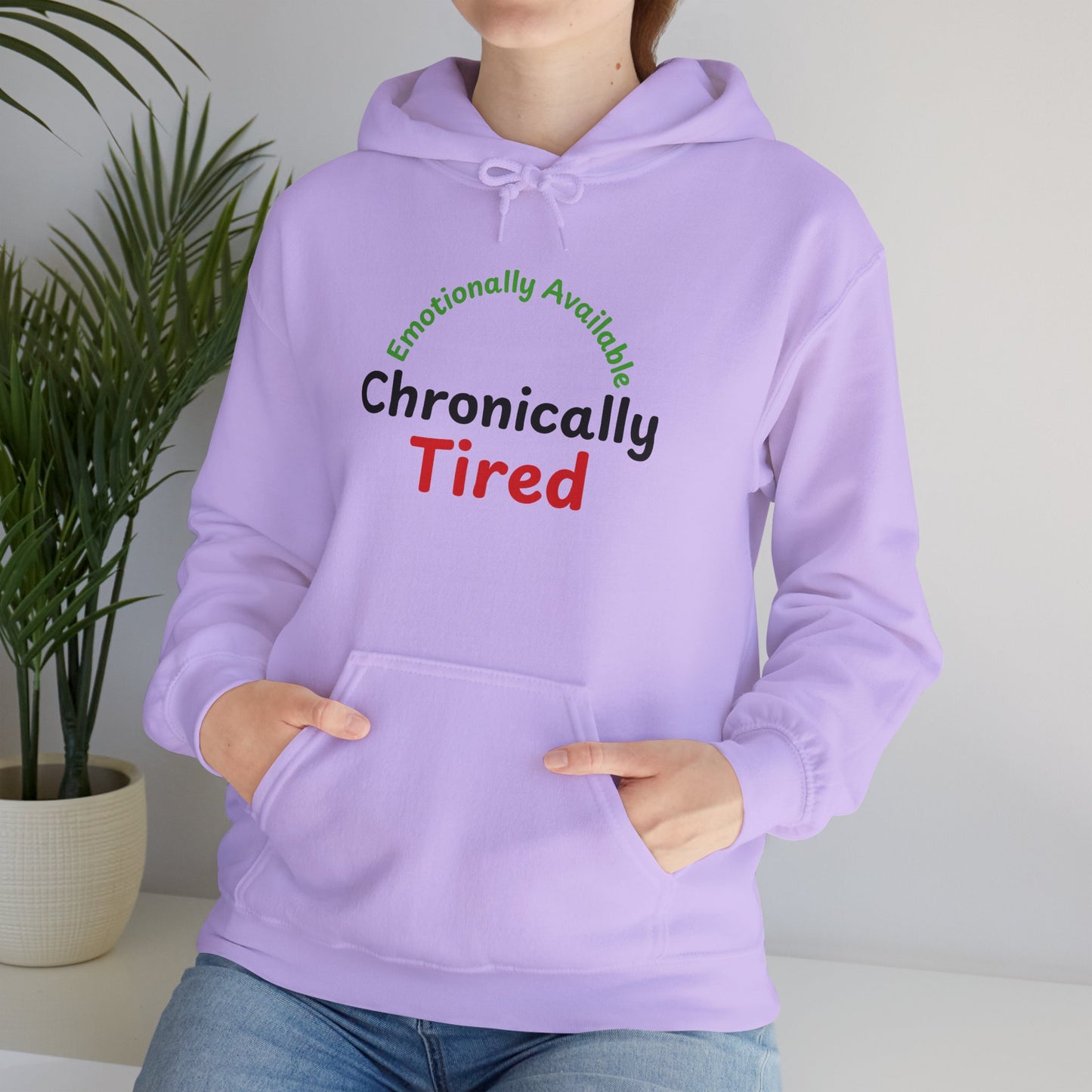 Emotionally Available Chronically Tired Hoodie